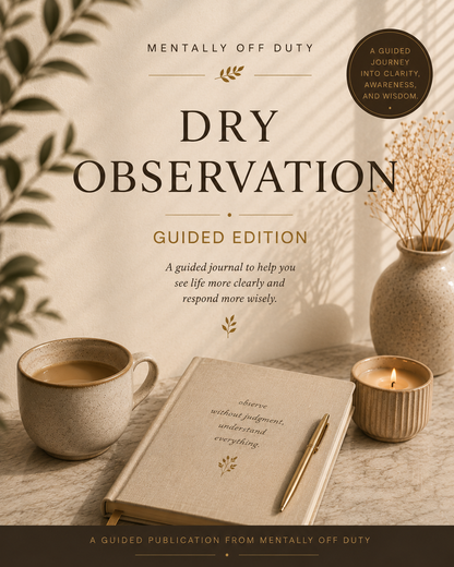 Dry Observation | Guided Edition
