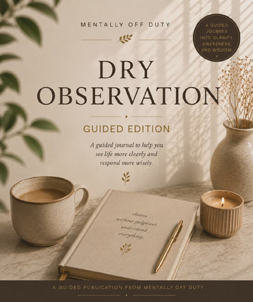 Dry Observation | Guided Edition