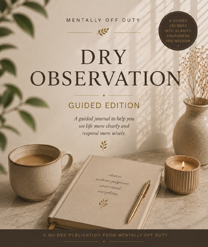 Dry Observation | Guided Edition